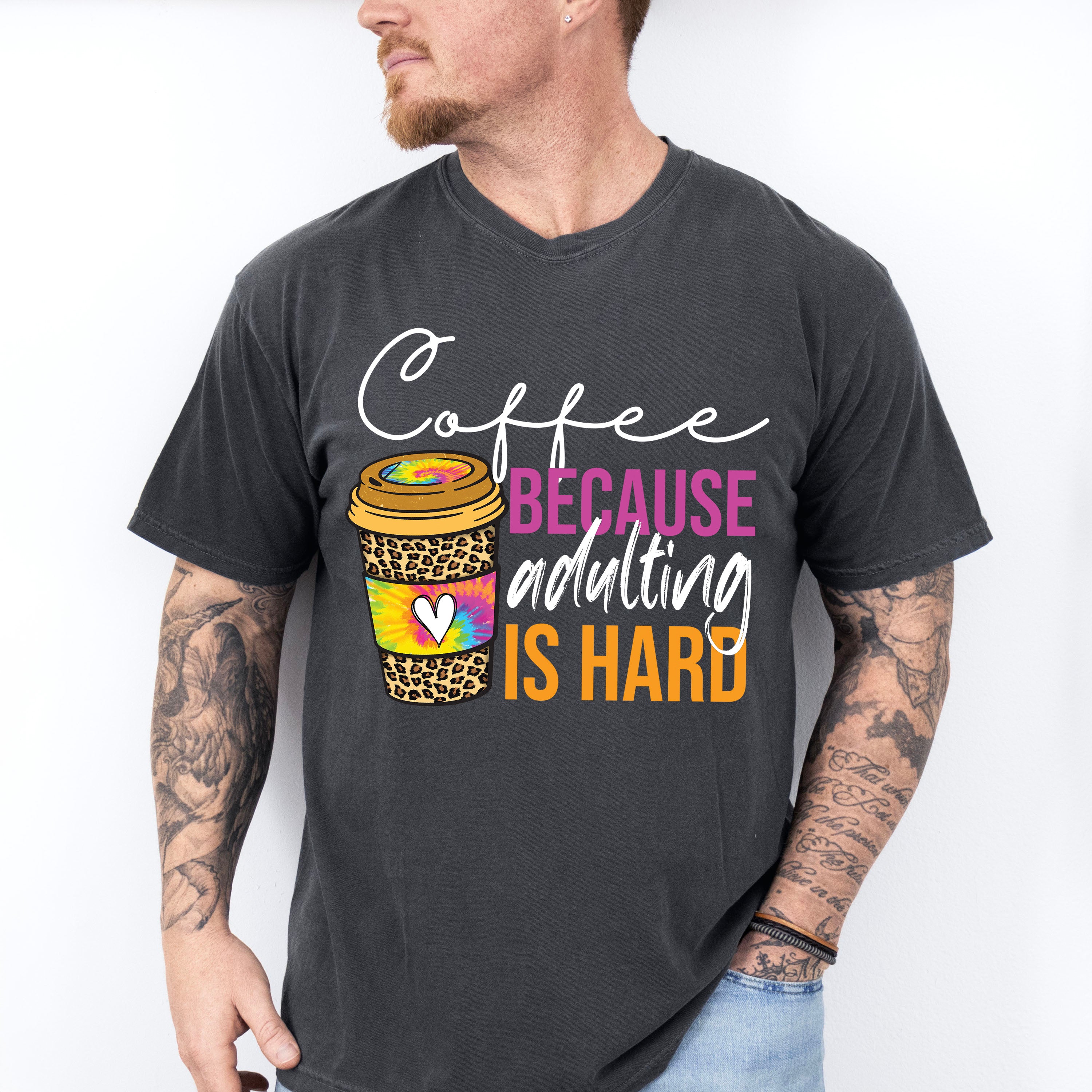 Coffee Because Adulting Is Hard - Coffee Unisex Crewneck T-Shirt Sweatshirt Hoodie