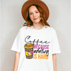 Coffee Because Adulting Is Hard - Coffee Unisex Crewneck T-Shirt Sweatshirt Hoodie
