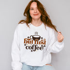 But First Coffee Coffee Design - Coffee Unisex Crewneck T-Shirt Sweatshirt Hoodie