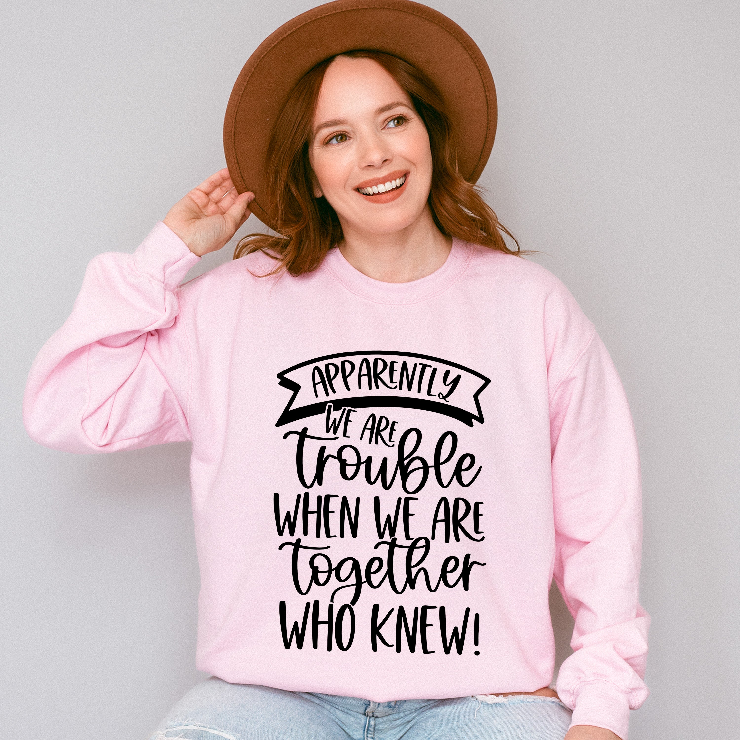 We Are Trouble When We Are Together - BFF Unisex Crewneck T-Shirt Sweatshirt Hoodie