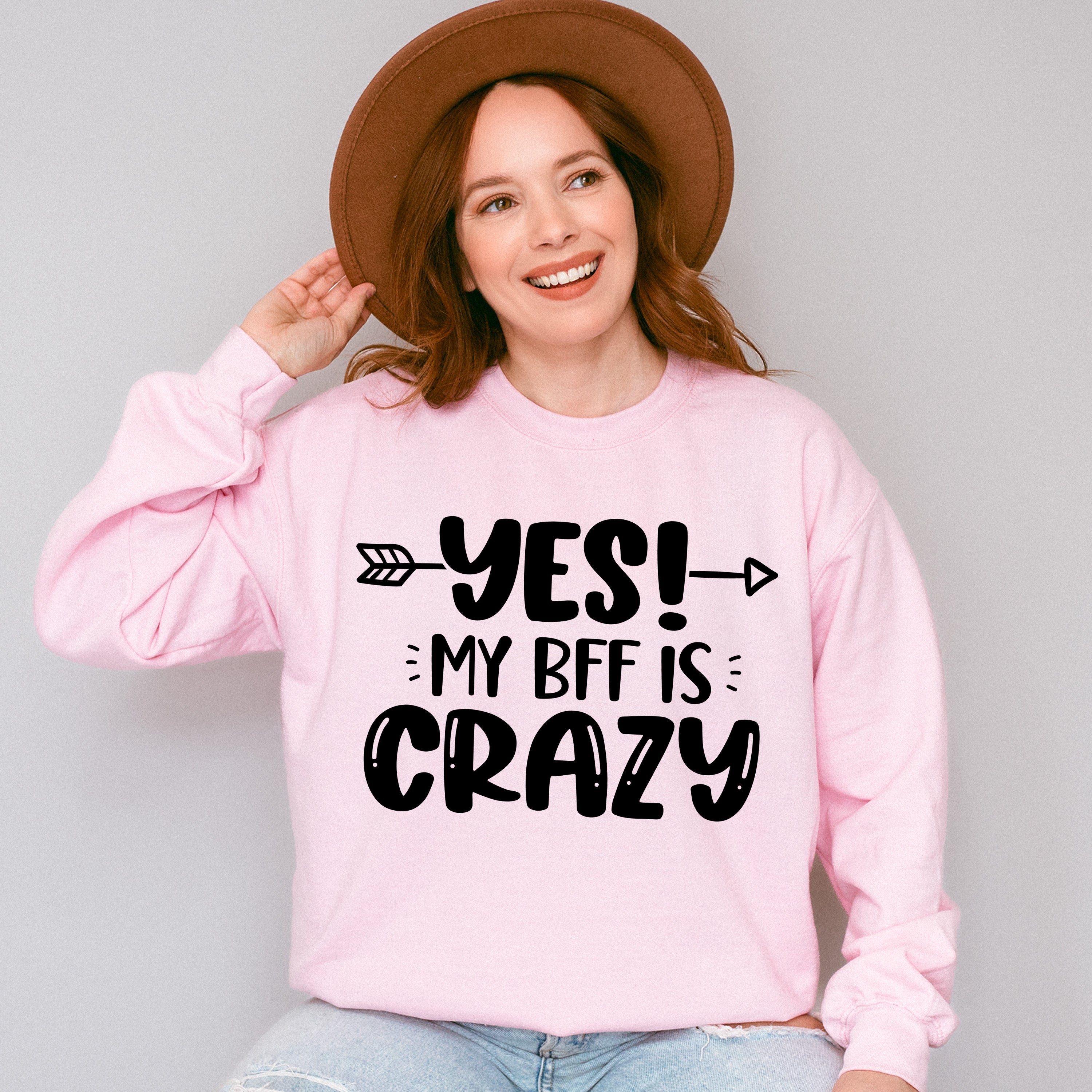Yes My BFF Is Crazy - BFF Unisex Crewneck T-Shirt Sweatshirt Hoodie