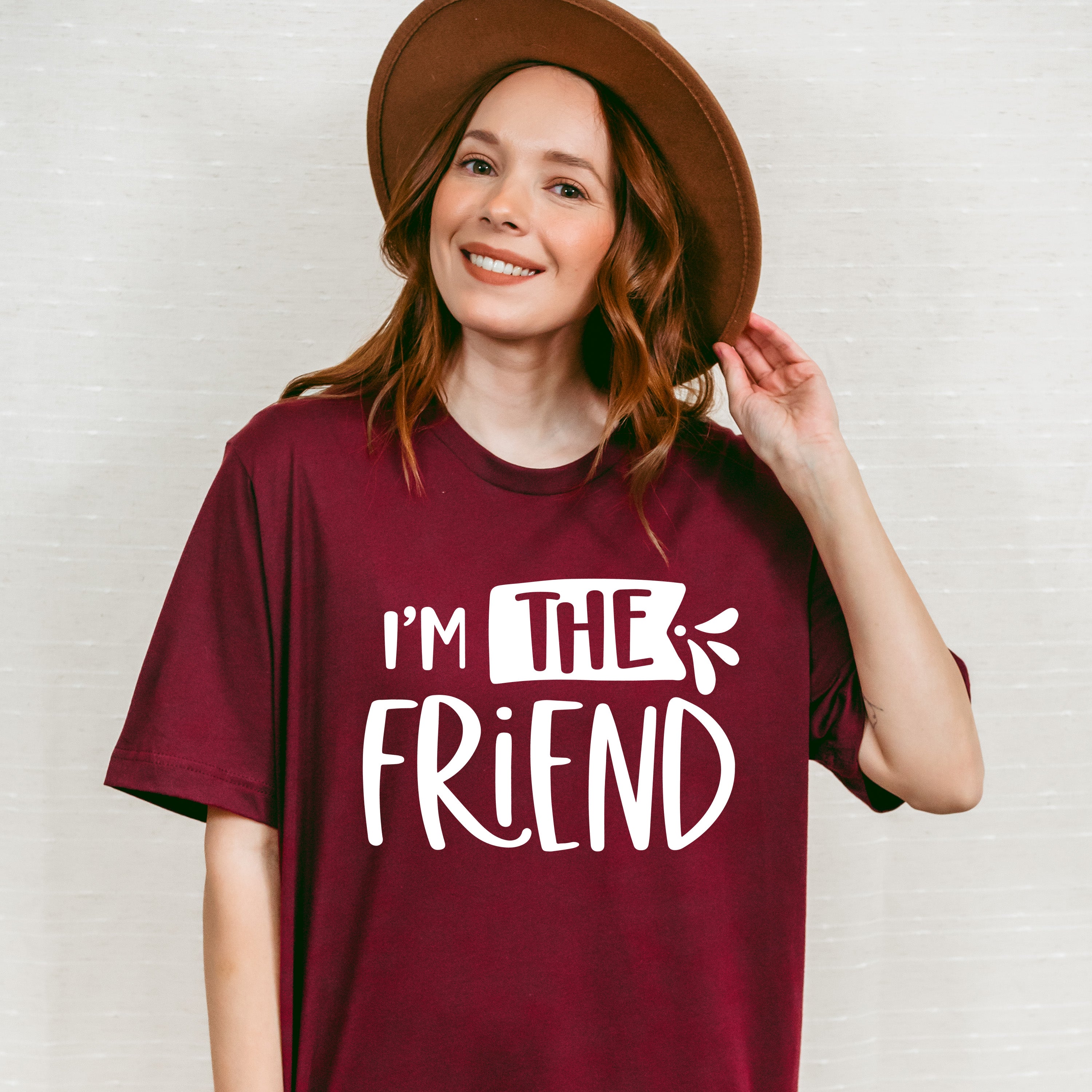I'm The Friend - BFF Unisex Crewneck T-Shirt Sweatshirt Hoodie