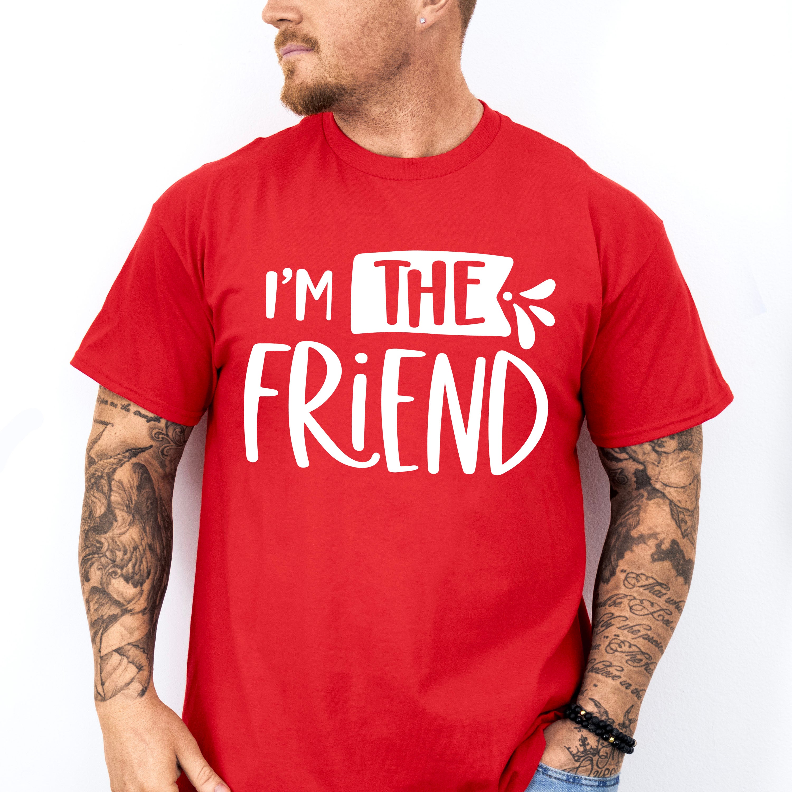 I'm The Friend - BFF Unisex Crewneck T-Shirt Sweatshirt Hoodie