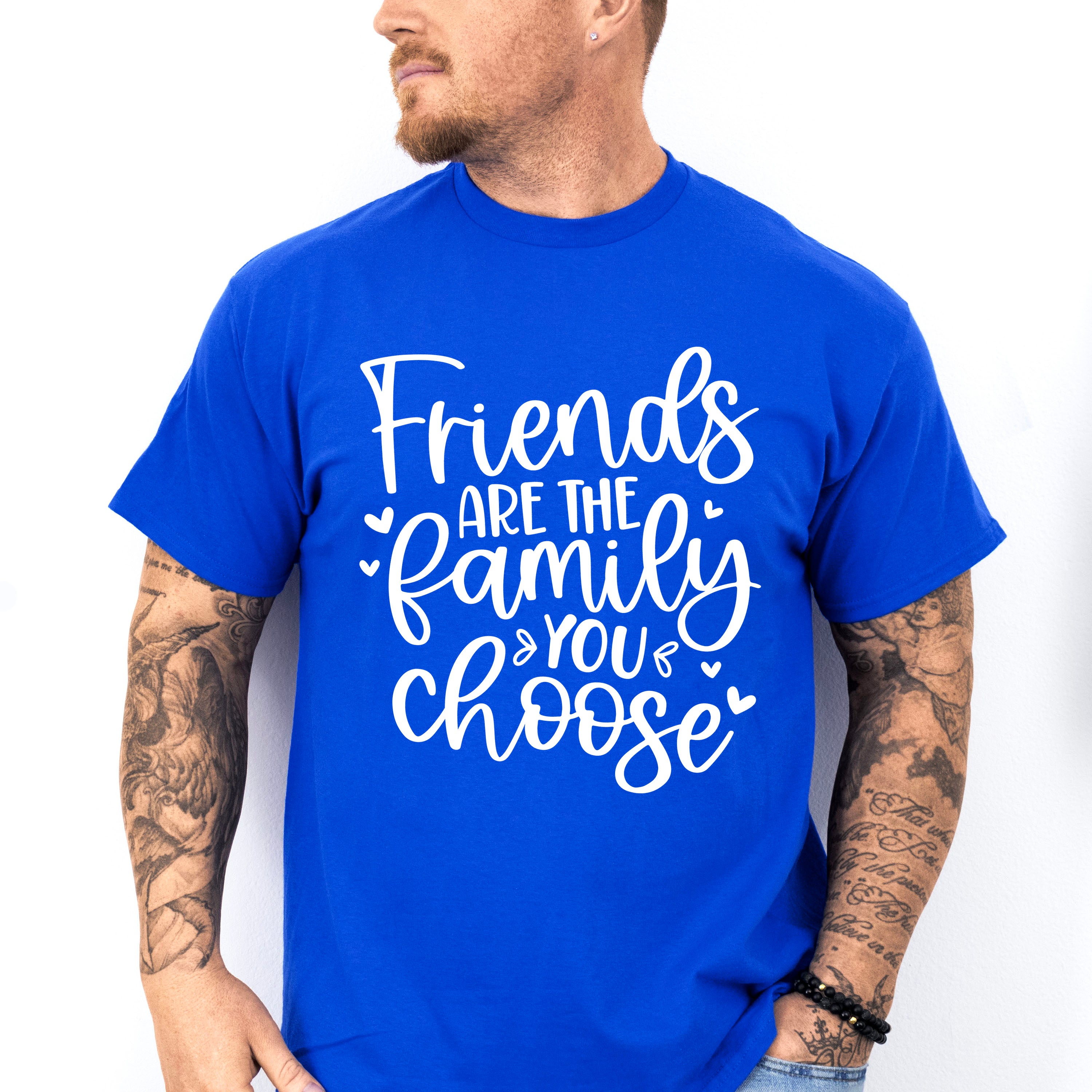 Friends Are The Family You Choose - BFF Unisex Crewneck T-Shirt Sweatshirt Hoodie