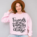 Friends Are The Family You Choose - BFF Unisex Crewneck T-Shirt Sweatshirt Hoodie