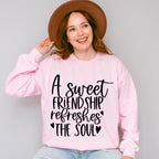 A Sweet Friendship Refreshes The Soul - BFF Unisex Crewneck T-Shirt Sweatshirt Hoodie