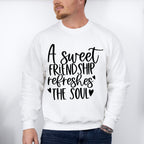 A Sweet Friendship Refreshes The Soul - BFF Unisex Crewneck T-Shirt Sweatshirt Hoodie