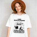 I Have Selective Hearing - Cats Unisex Crewneck T-Shirt Sweatshirt Hoodie