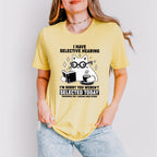 I Have Selective Hearing - Cats Unisex Crewneck T-Shirt Sweatshirt Hoodie