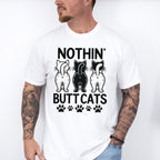 Nothing Butt Cats - Cats Unisex Crewneck T-Shirt Sweatshirt Hoodie