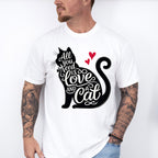 All You Need Is Love And A Cat - Cats Unisex Crewneck T-Shirt Sweatshirt Hoodie