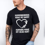 Hummingbirds Make Me Happy - Birds Unisex Crewneck T-Shirt Sweatshirt Hoodie