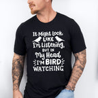 In My Head I'm Bird Watching - Birds Unisex Crewneck T-Shirt Sweatshirt Hoodie