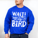 Wait There's A Bird - Birds Unisex Crewneck T-Shirt Sweatshirt Hoodie