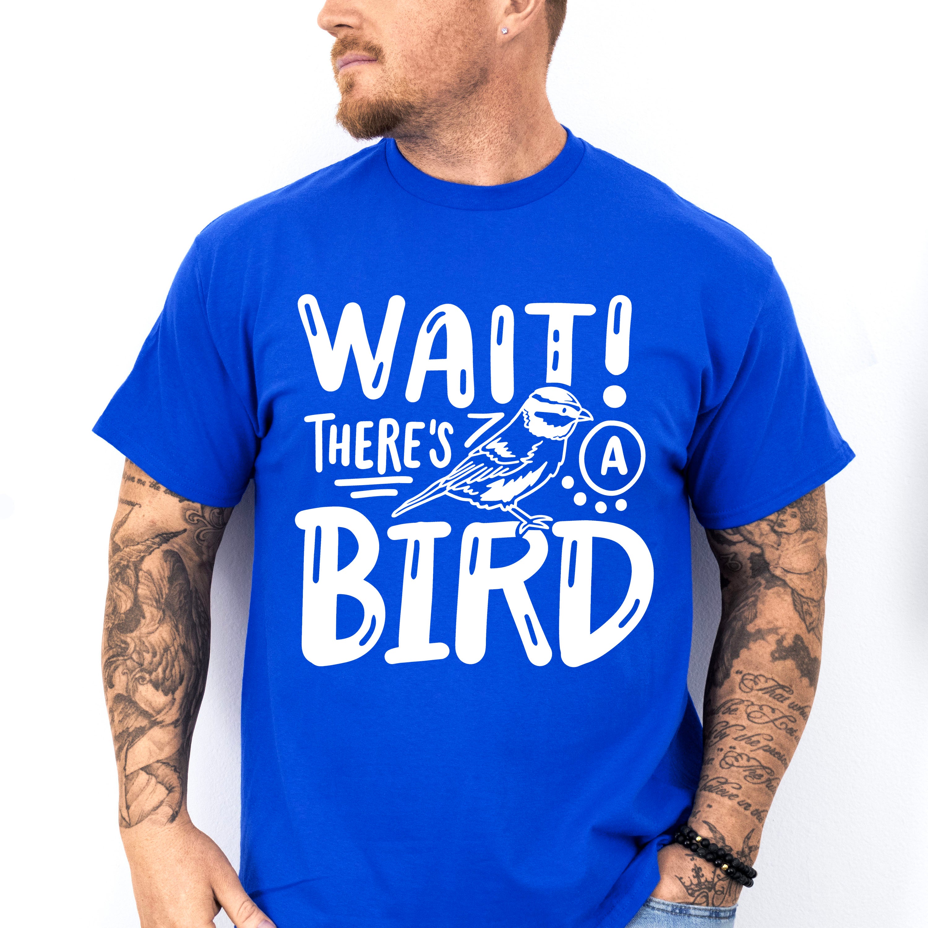Wait There's A Bird - Birds Unisex Crewneck T-Shirt Sweatshirt Hoodie