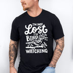 I'm Not Lost I'm Bird Watching - Birds Unisex Crewneck T-Shirt Sweatshirt Hoodie