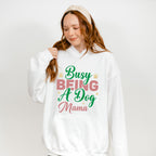 Busy Being A Dog Mama - Dogs Unisex Crewneck T-Shirt Sweatshirt Hoodie