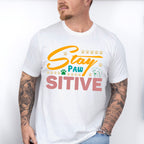 Stay Pawsitive Paw Design - Dogs Unisex Crewneck T-Shirt Sweatshirt Hoodie