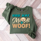 You Hat Me At Woof - Dogs Unisex Crewneck T-Shirt Sweatshirt Hoodie