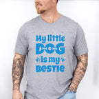 My Little Dog Is My Bestie - Dogs Unisex Crewneck T-Shirt Sweatshirt Hoodie