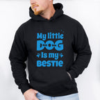 My Little Dog Is My Bestie - Dogs Unisex Crewneck T-Shirt Sweatshirt Hoodie