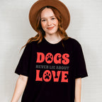 Dogs Never Lie About Love Paw Design - Dogs Unisex Crewneck T-Shirt Sweatshirt Hoodie