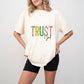 Trust God Colorful Design - Christianity Unisex Crewneck T-Shirt Sweatshirt Hoodie