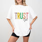 Trust God Colorful Design - Christianity Unisex Crewneck T-Shirt Sweatshirt Hoodie