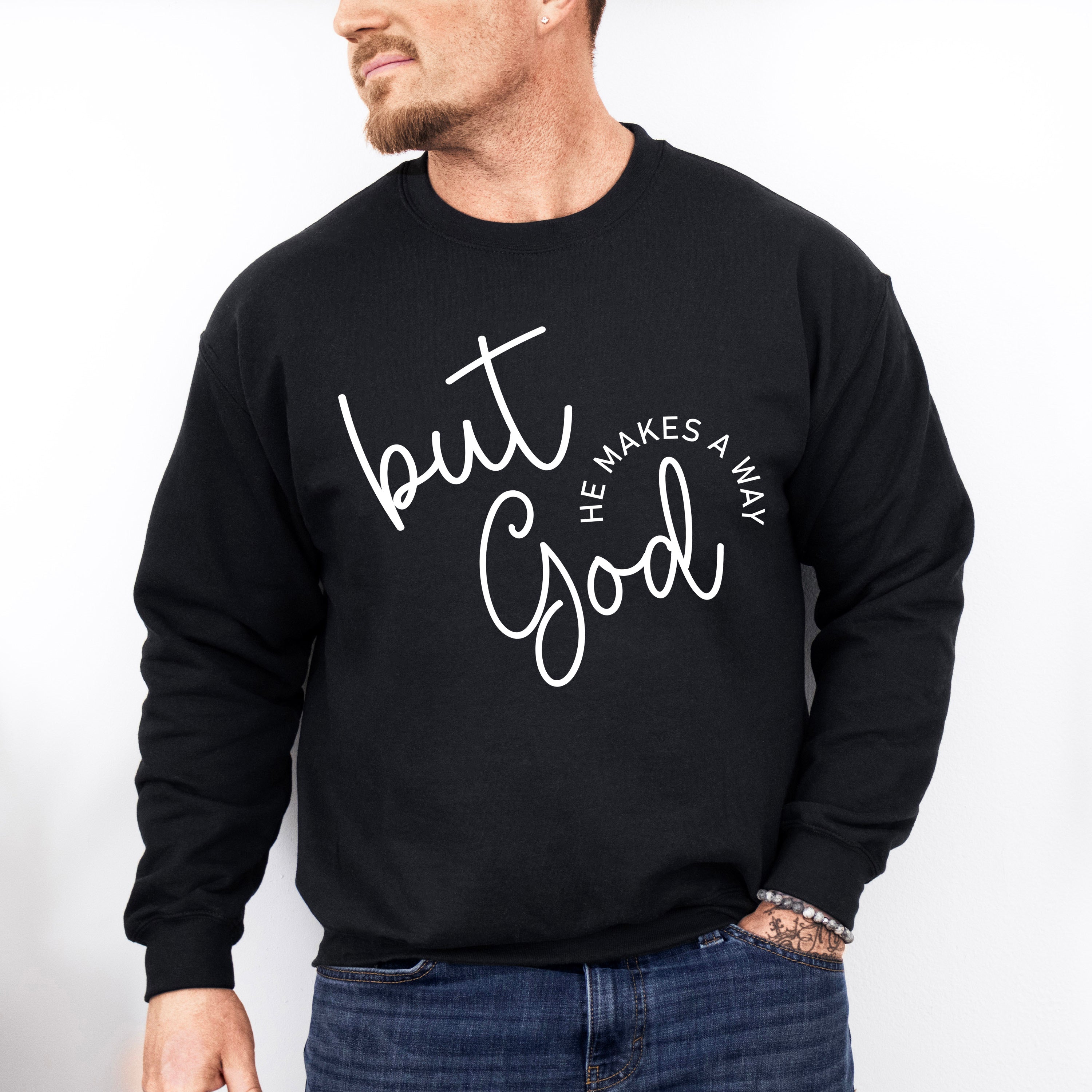 But God He Makes A Way - Christianity Unisex Crewneck T-Shirt Sweatshirt Hoodie