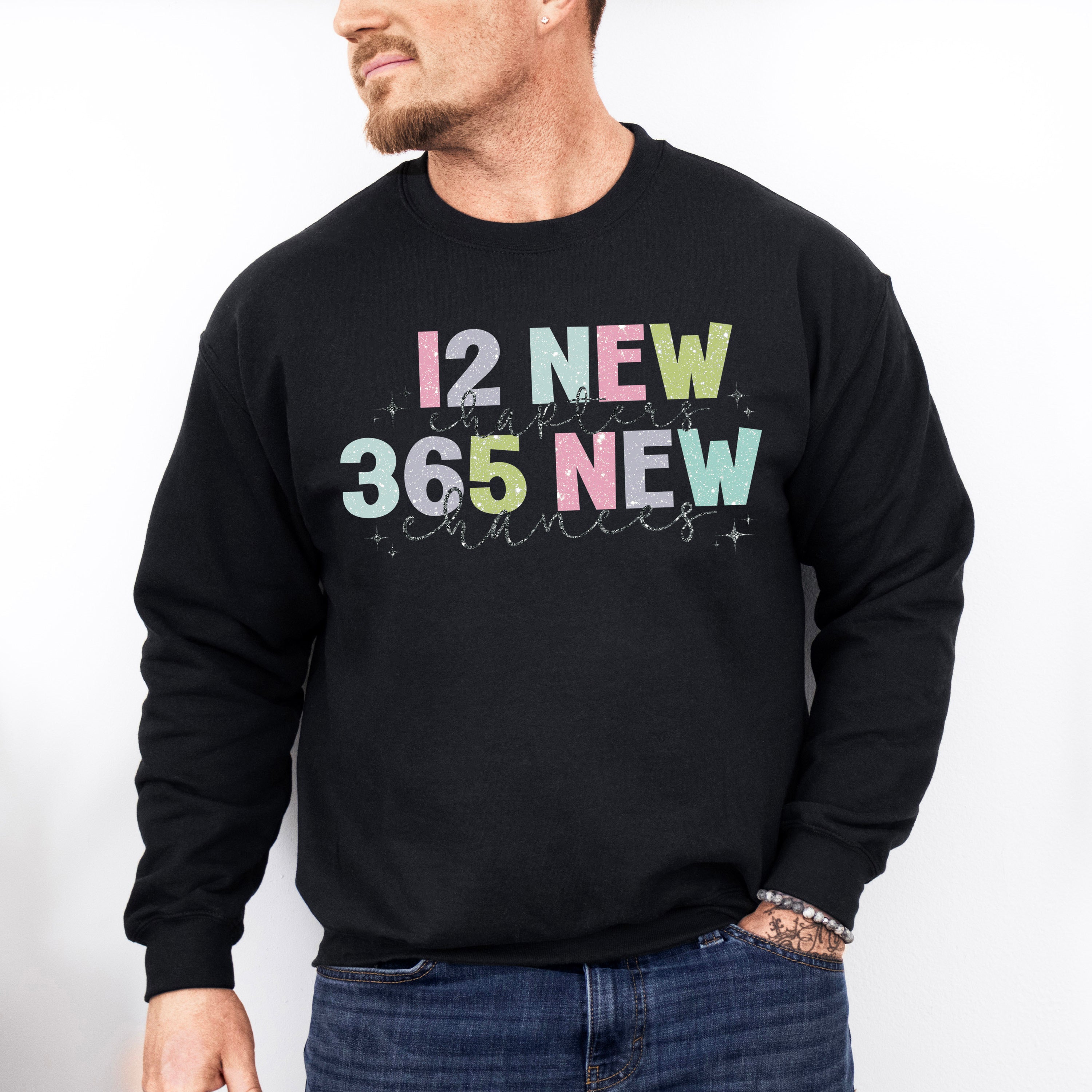 12 New Chapter 365 New Chances - New Years Unisex Crewneck T-Shirt Sweatshirt Hoodie