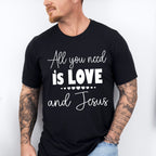 All You Need Is Love And Jesus - Christianity Unisex Crewneck T-Shirt Sweatshirt Hoodie