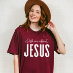 Ask Me About Jesus - Christianity Unisex Crewneck T-Shirt Sweatshirt Hoodie