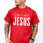 Ask Me About Jesus - Christianity Unisex Crewneck T-Shirt Sweatshirt Hoodie