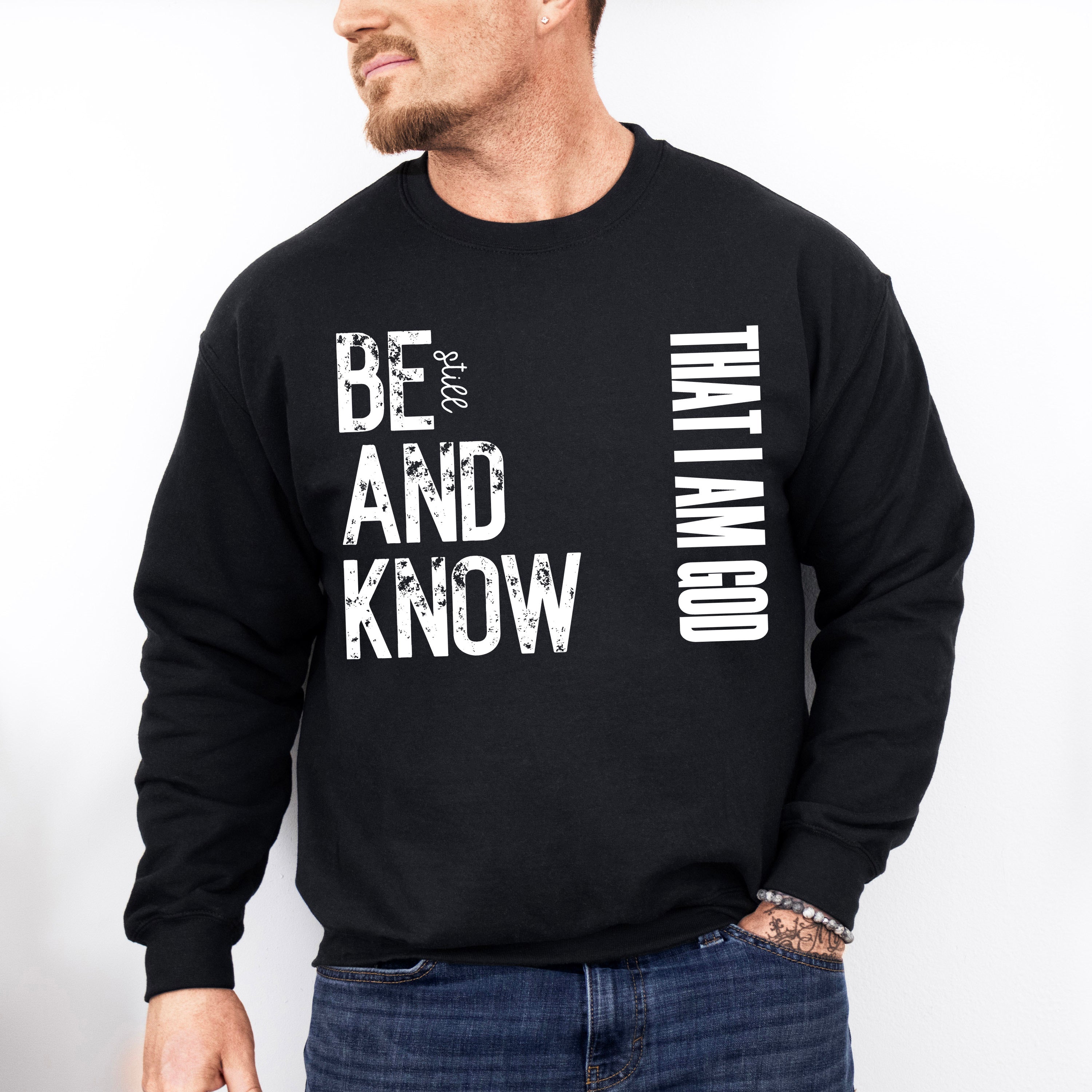 Be Still And Know That I Am God - Christianity Unisex Crewneck T-Shirt Sweatshirt Hoodie