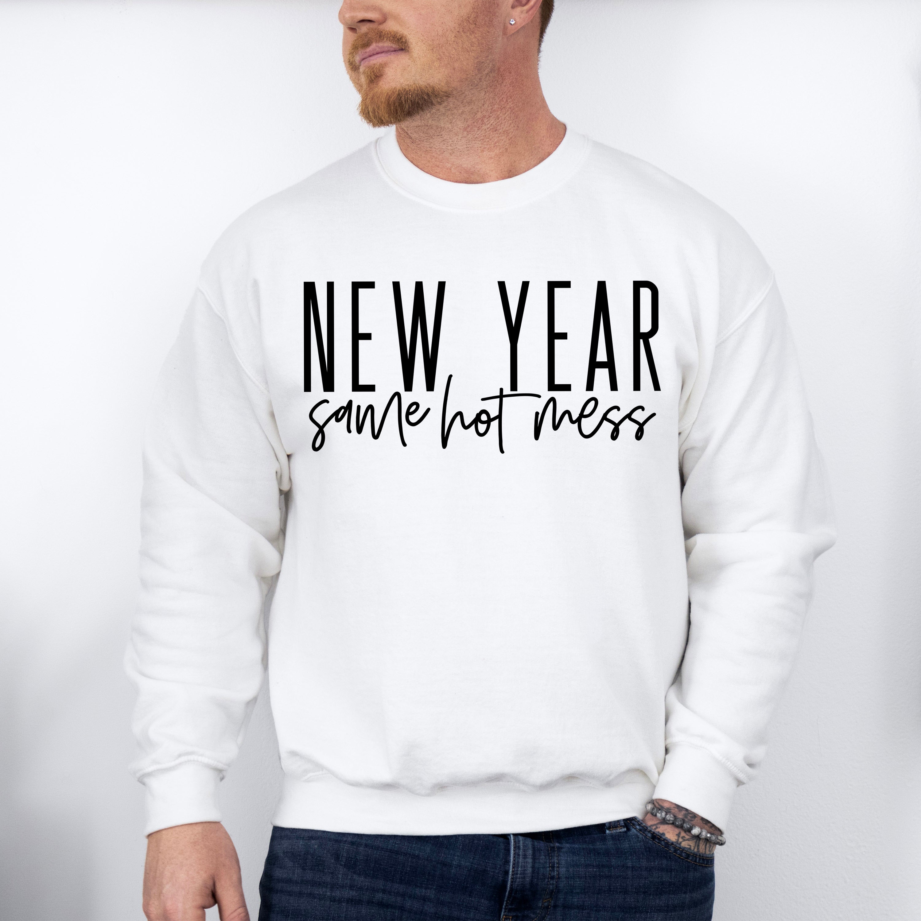New Year Same Hot Mess Design - New Years Unisex Crewneck T-Shirt Sweatshirt Hoodie