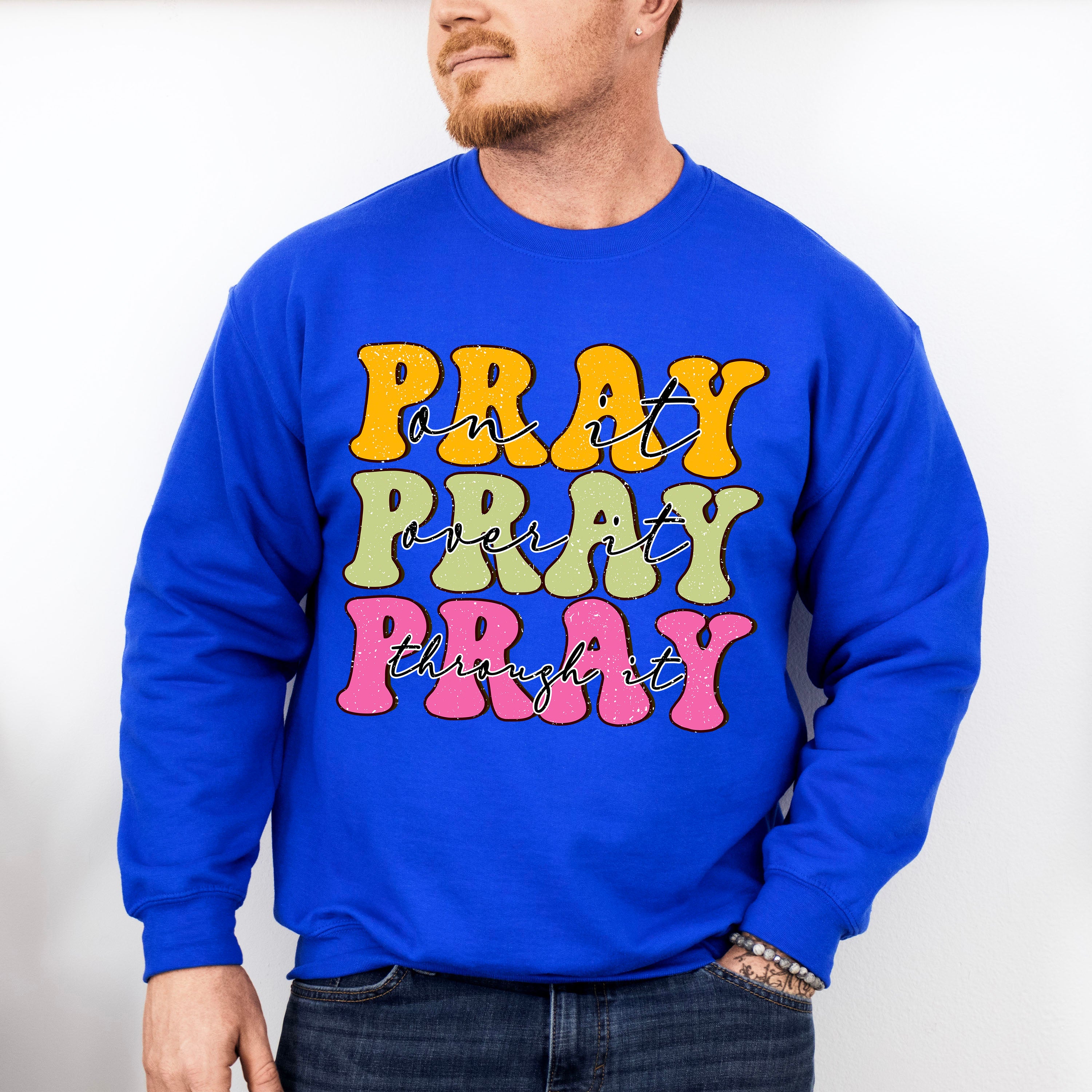 Pray Pray Pray - Christianity Unisex Crewneck T-Shirt Sweatshirt Hoodie