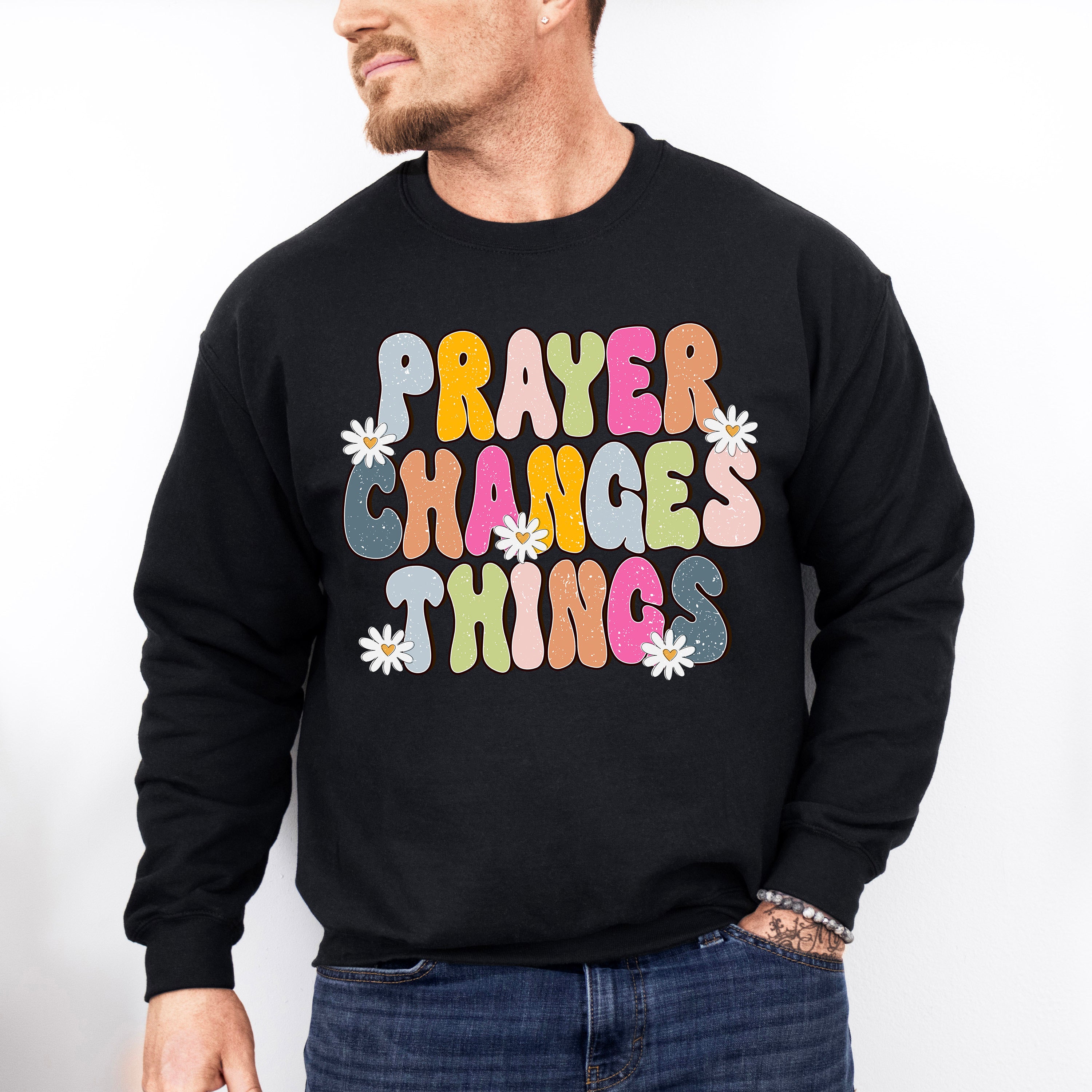 Prayer Changes Things - Christianity Unisex Crewneck T-Shirt Sweatshirt Hoodie