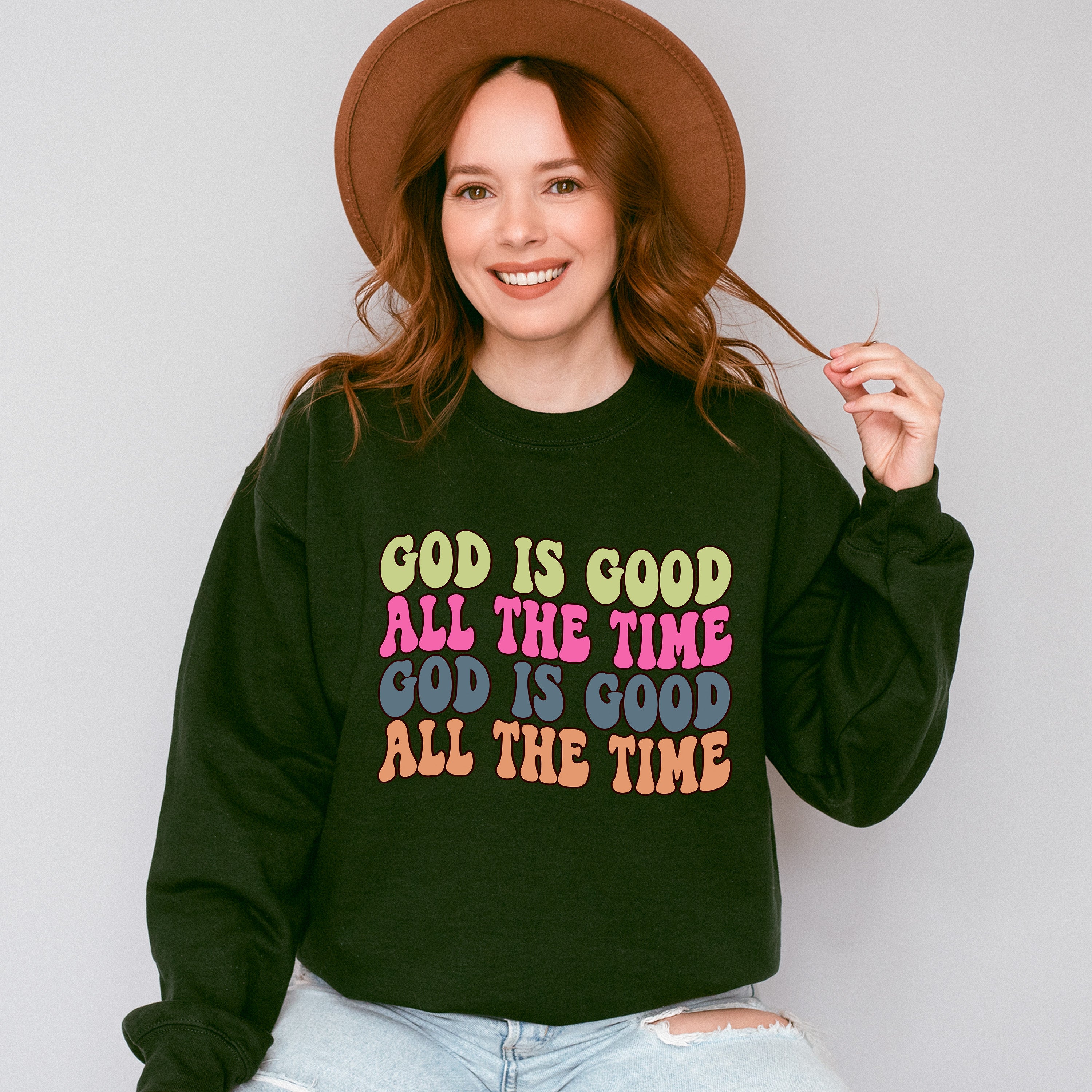 God Is Good All The Time - Christianity Unisex Crewneck T-Shirt Sweatshirt Hoodie