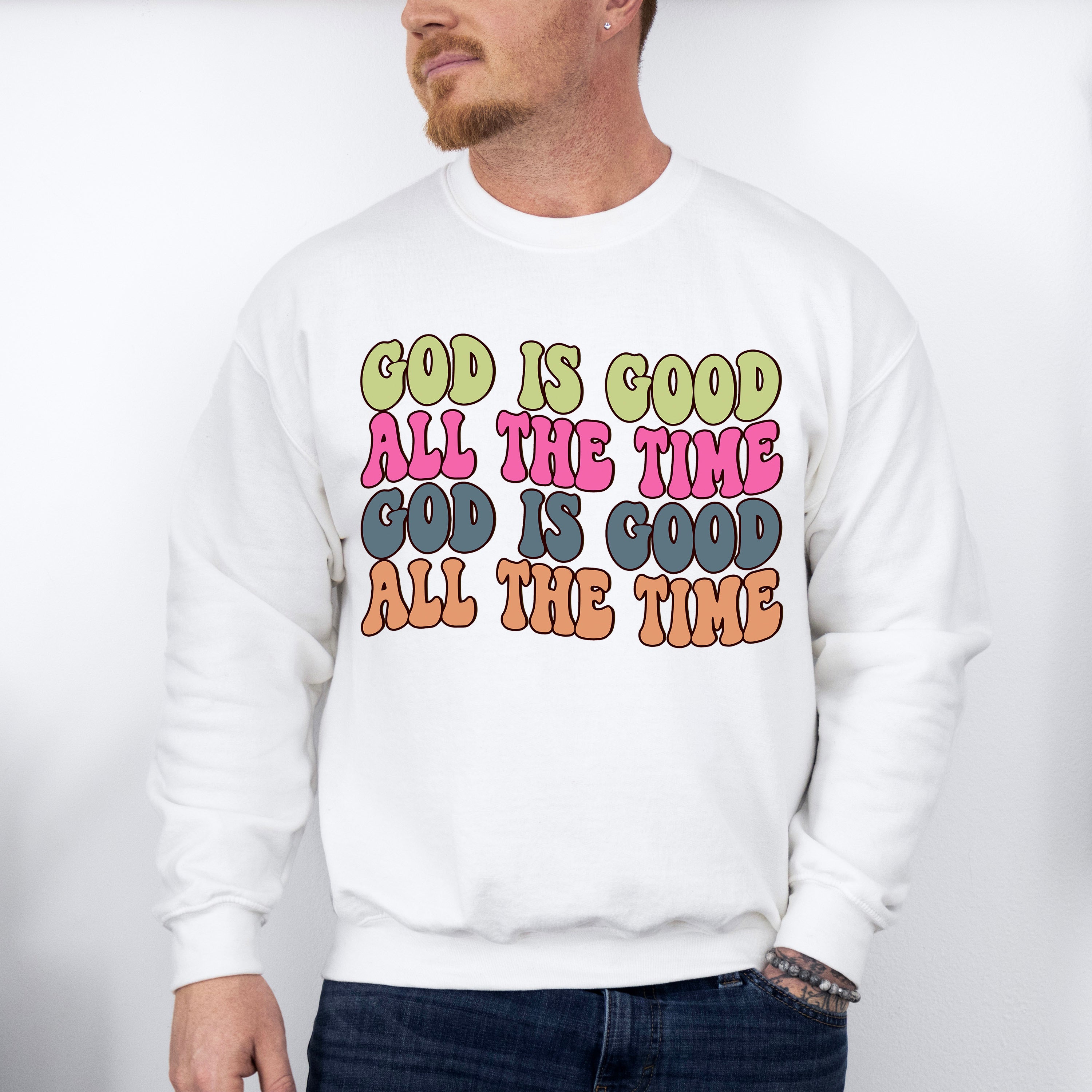 God Is Good All The Time - Christianity Unisex Crewneck T-Shirt Sweatshirt Hoodie