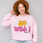 So Will I - Christianity Unisex Crewneck T-Shirt Sweatshirt Hoodie