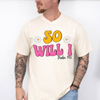 So Will I - Christianity Unisex Crewneck T-Shirt Sweatshirt Hoodie