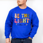Be The Light - Christianity Unisex Crewneck T-Shirt Sweatshirt Hoodie