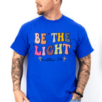 Be The Light - Christianity Unisex Crewneck T-Shirt Sweatshirt Hoodie
