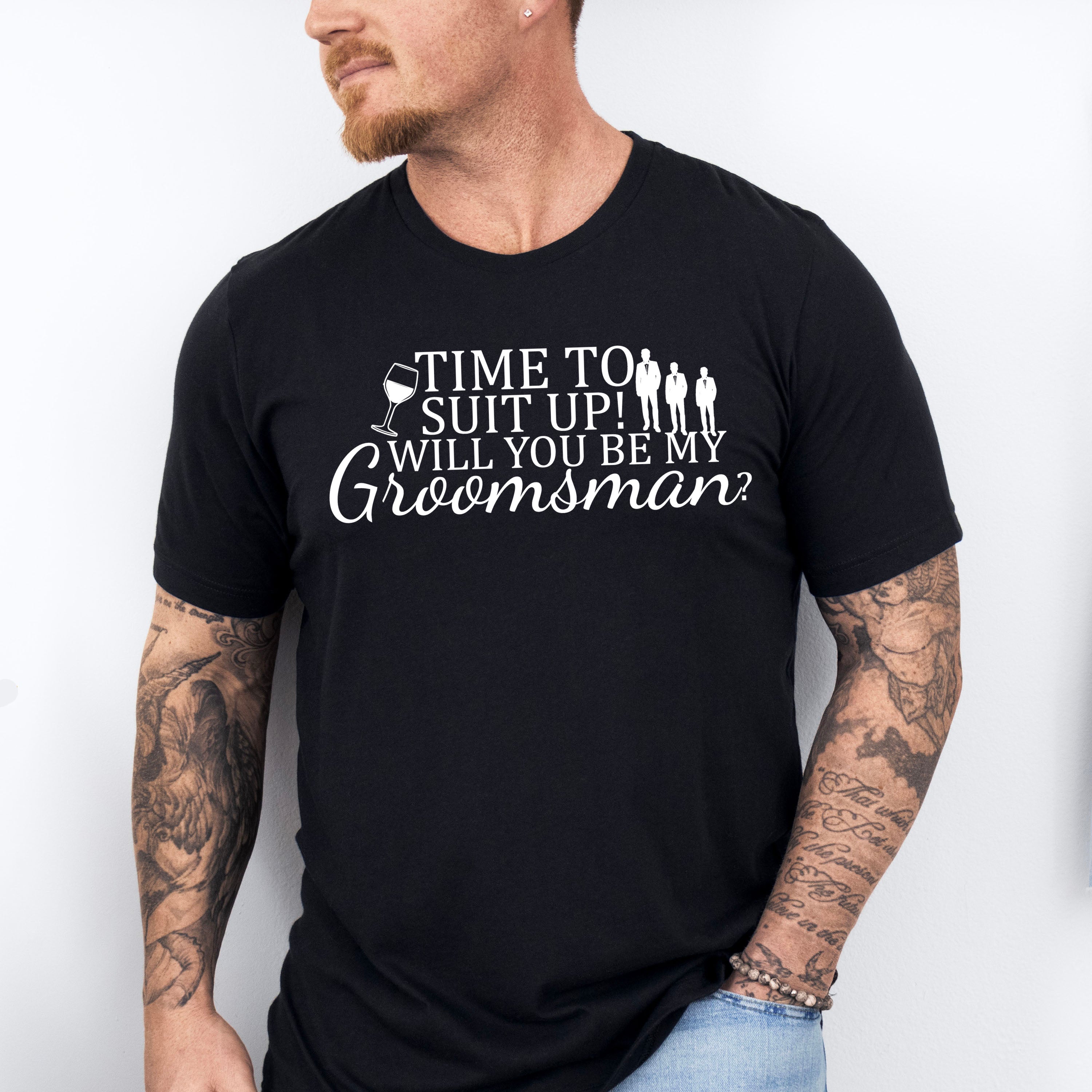 Time To Suit Up Will You Be My Groomsman - Bachelor Unisex Crewneck T-Shirt Sweatshirt Hoodie