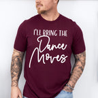 I'll Bring The Dance Moves - Wedding Crew Unisex Crewneck T-Shirt Sweatshirt Hoodie