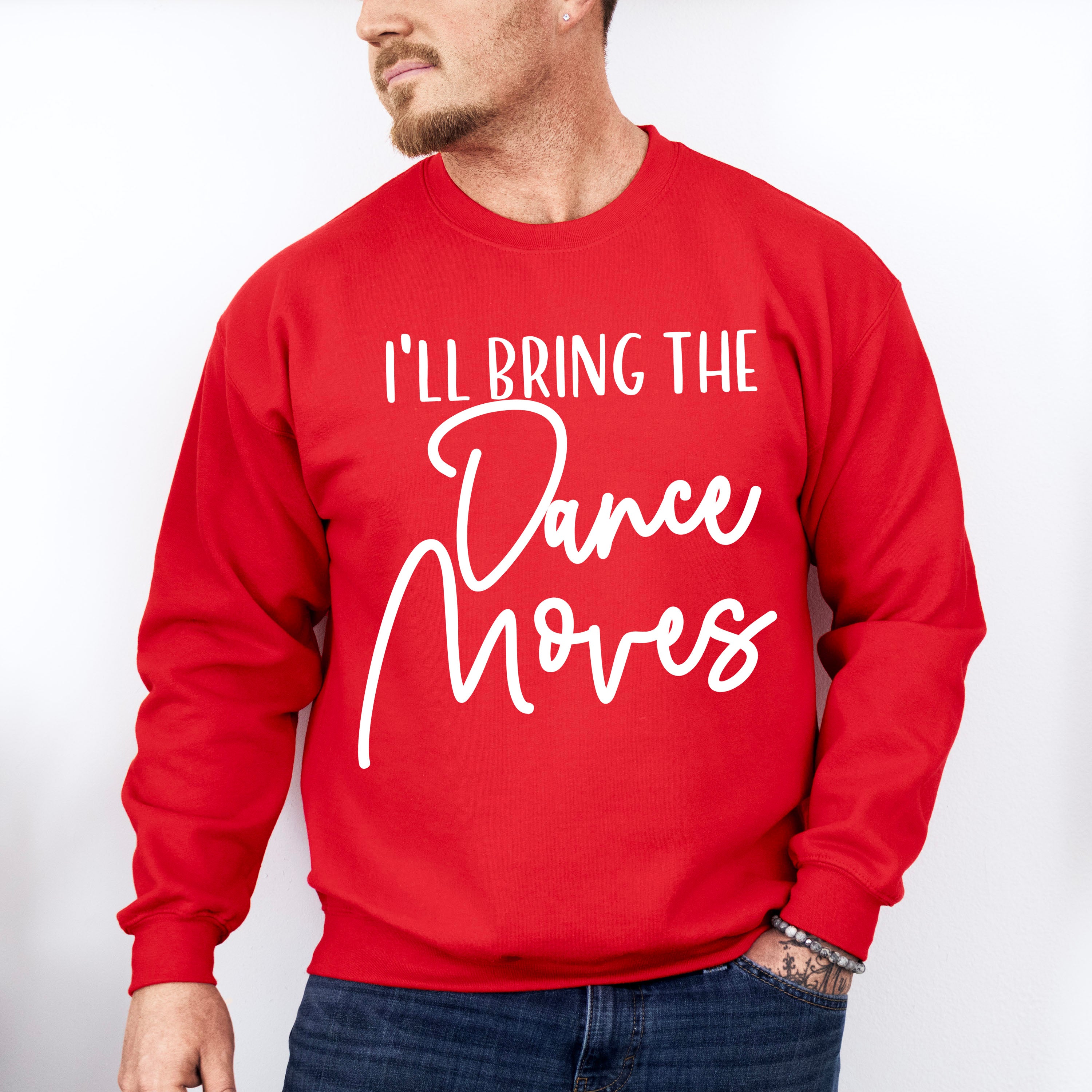 I'll Bring The Dance Moves - Wedding Crew Unisex Crewneck T-Shirt Sweatshirt Hoodie