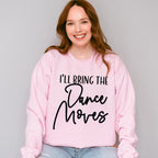 I'll Bring The Dance Moves - Wedding Crew Unisex Crewneck T-Shirt Sweatshirt Hoodie