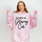 I'll Bring The Getaway Car - Wedding Crew Unisex Crewneck T-Shirt Sweatshirt Hoodie