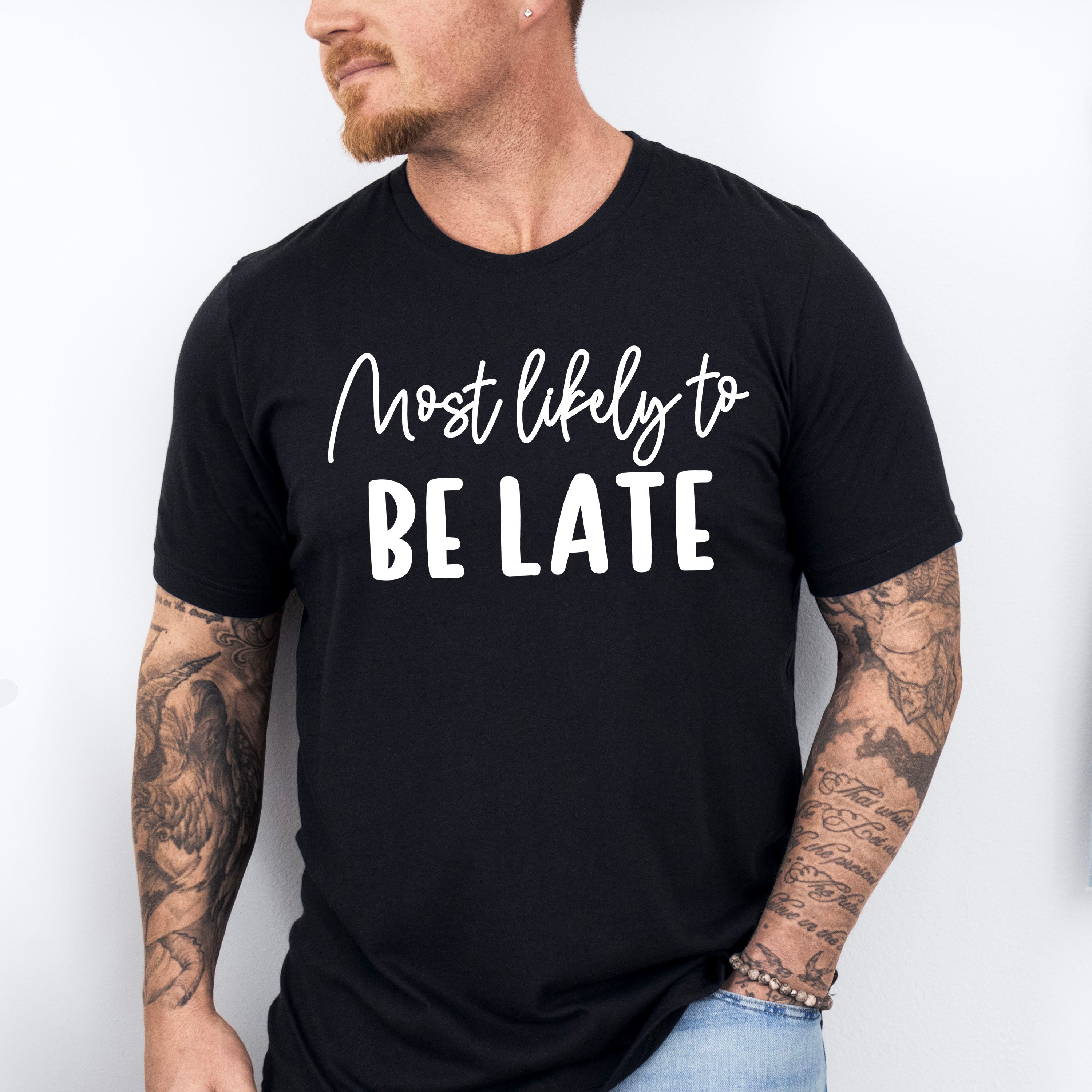 Most Likely To Be Late - Wedding Crew Unisex Crewneck T-Shirt Sweatshirt Hoodie