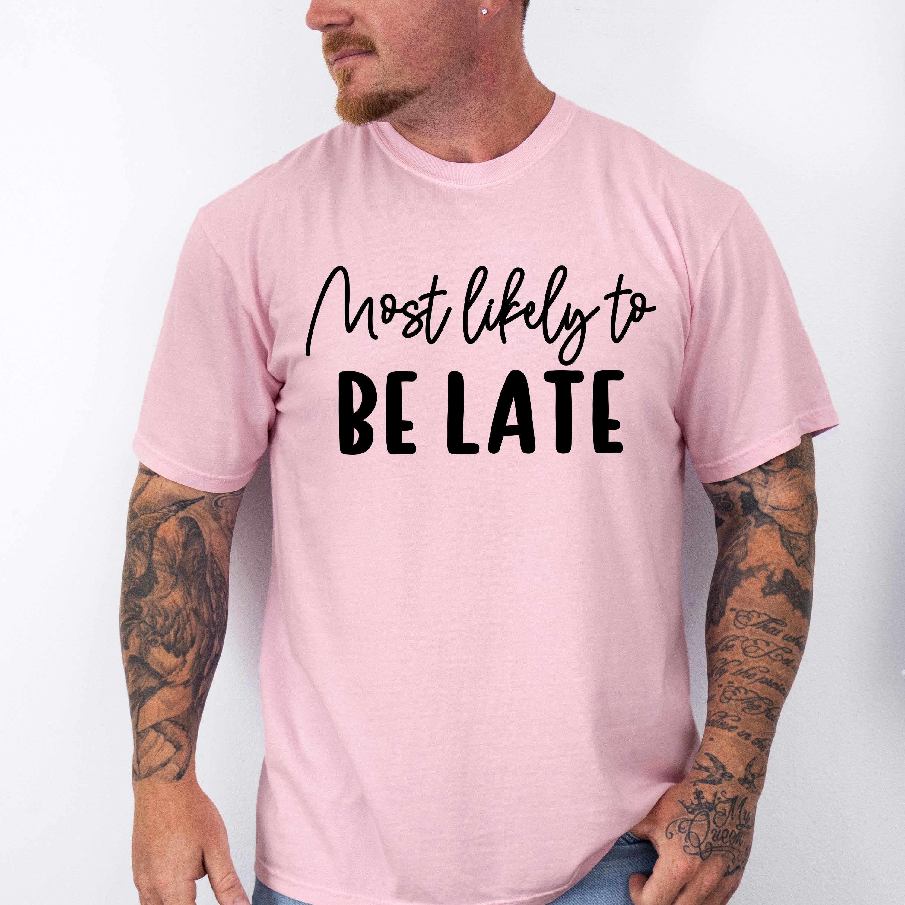 Most Likely To Be Late - Wedding Crew Unisex Crewneck T-Shirt Sweatshirt Hoodie